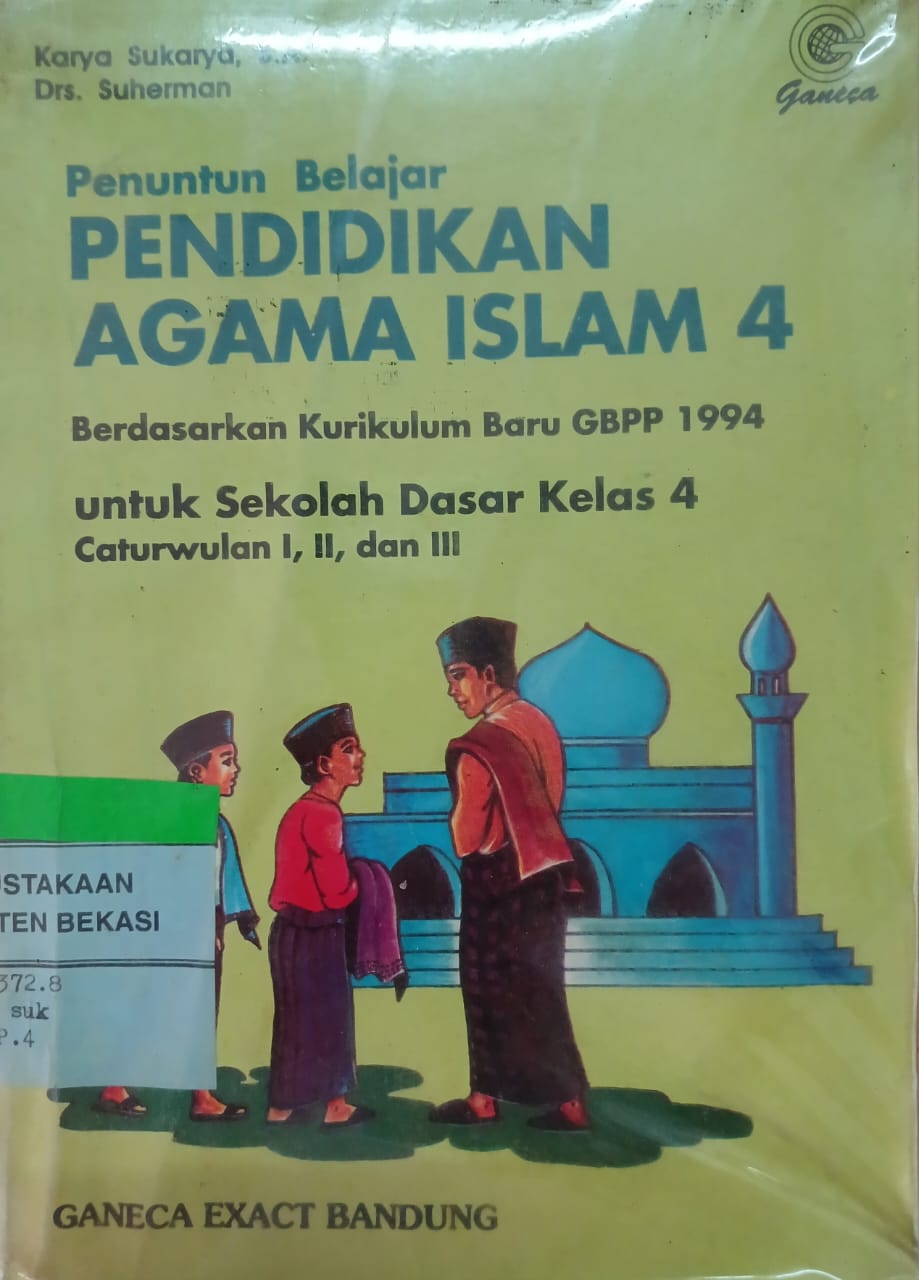 Sampul Penuntun belajar pendidikan agama islam 4 untuk SD kelas 4 caturwulan I, II, dan III :  berdasarkan kurikulum baru GBPP 1994 / Karya Sukarya, Suherman; editor, Abdul Raup, Firman Arifin