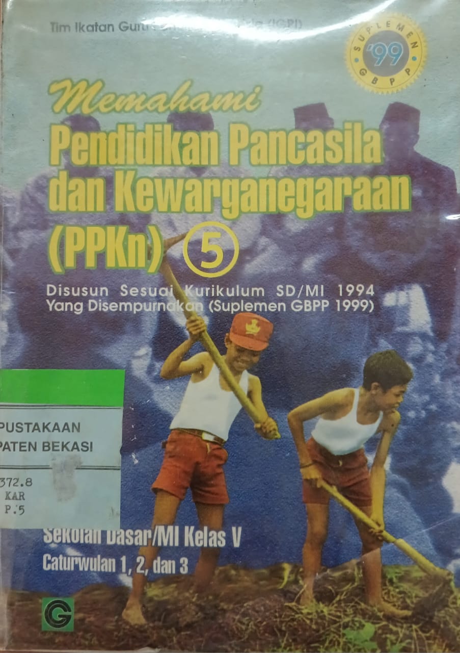 Sampul Memahami pendidikan pancasila dan kewarganegaraan (PPKn) 5 :  disusun sesuai kurikulum SD/MI 1994 yang disempurnakan (suplemen GBPP 1999) / Tim ikatan guru penulis Indonesia, Rahmat Ruhyana, Minasari, Edy Karsono, Suwarya, Indra Syafrudin, Dedi N. Suratman, Asep Kustiana, Sudirman; editor, Kurnia Empin