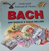 Cover Bach / Ann Rachlin, Susan Hellard; alih bahasa, Maryam Kurniawati Kho; editor, Lyndon Saputra