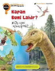 Sampul Kapan Bumi Lahir? / Kang Seong-Eun; ilustrasi gambar, Jeong Jong-Hun; kartun, Kim Bu-Il; penerjemah, Rosida Erowati Irsyad, Kasman Setiagama Fadjar, Rusmalasari