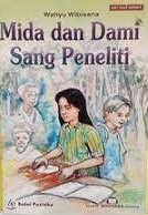 Sampul Mida dan Dami  sang peneliti / Wahyu Wibisana