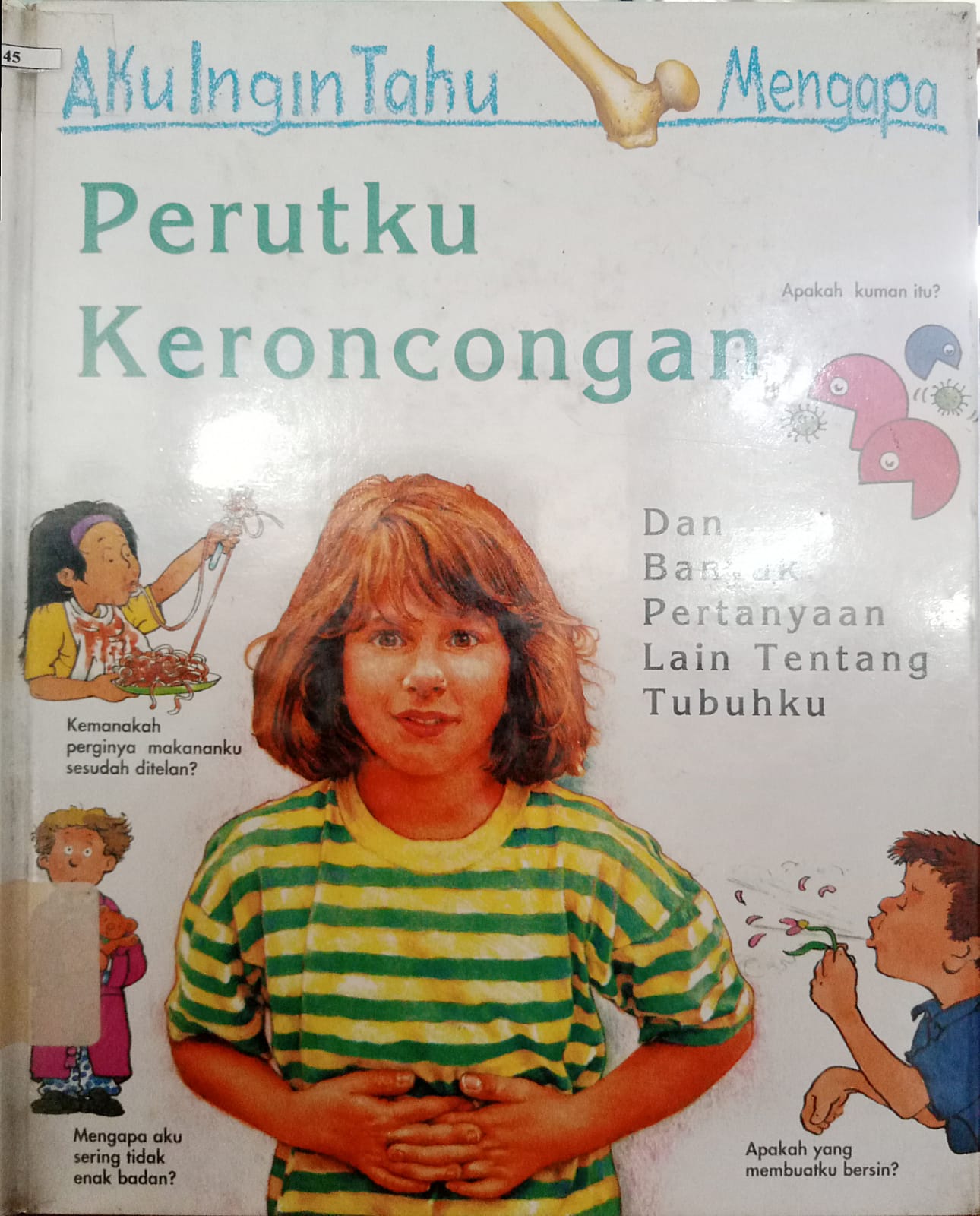 Sampul Aku ingin tahu mengapa perutku Keroncongan :  Dan Banyak pertanyaan lain tentang tubuhku / Avi. B