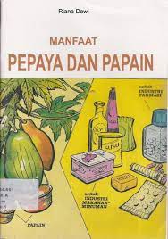 Sampul Manfaat Pepaya Dan Papain / Riana Dewi