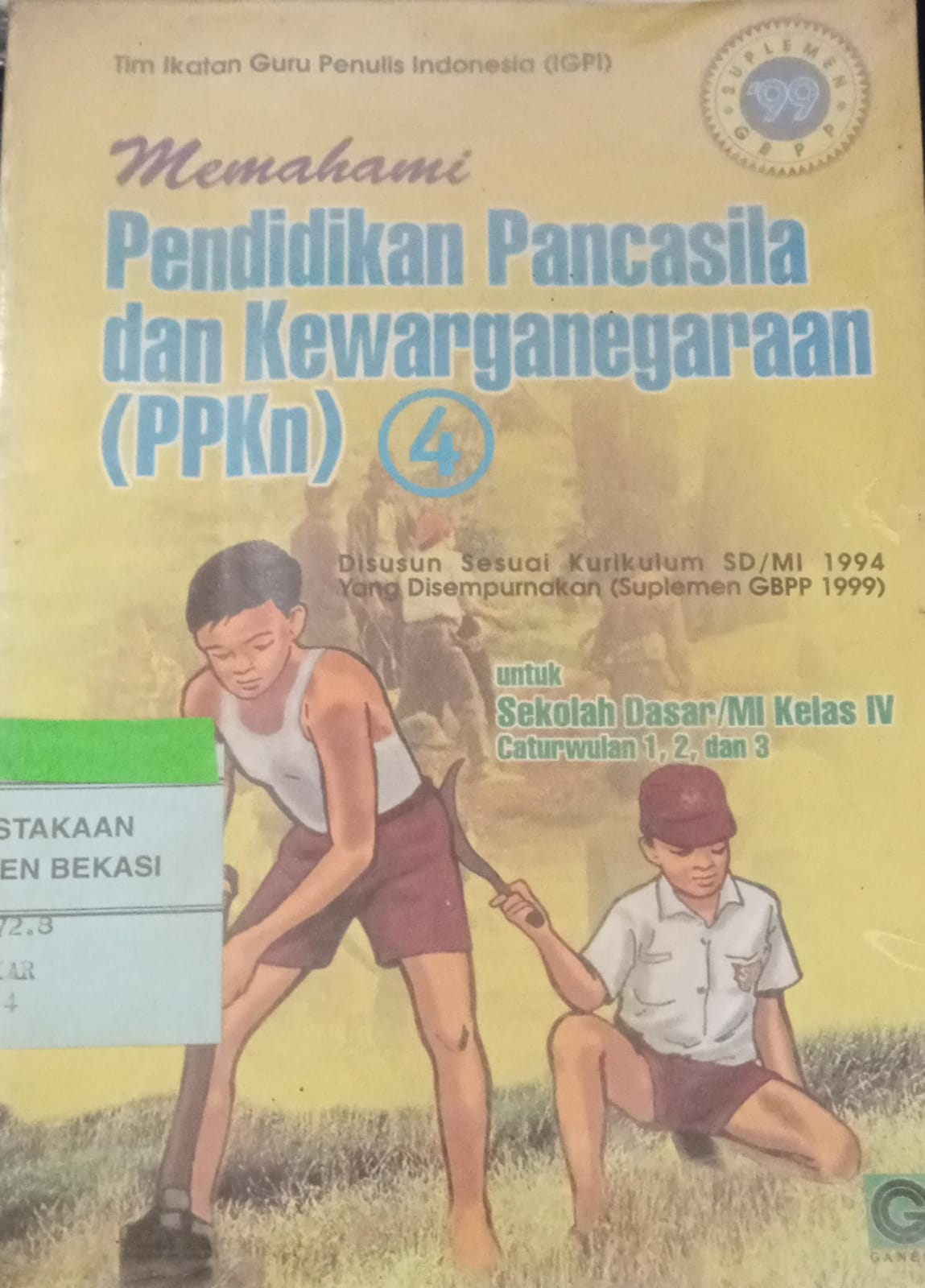 Sampul Memahami pendidikan Pancasila Dan Kewarganegaraan ( PPKN ) 4 / Tim Ikatan Guru penulis Indonesia