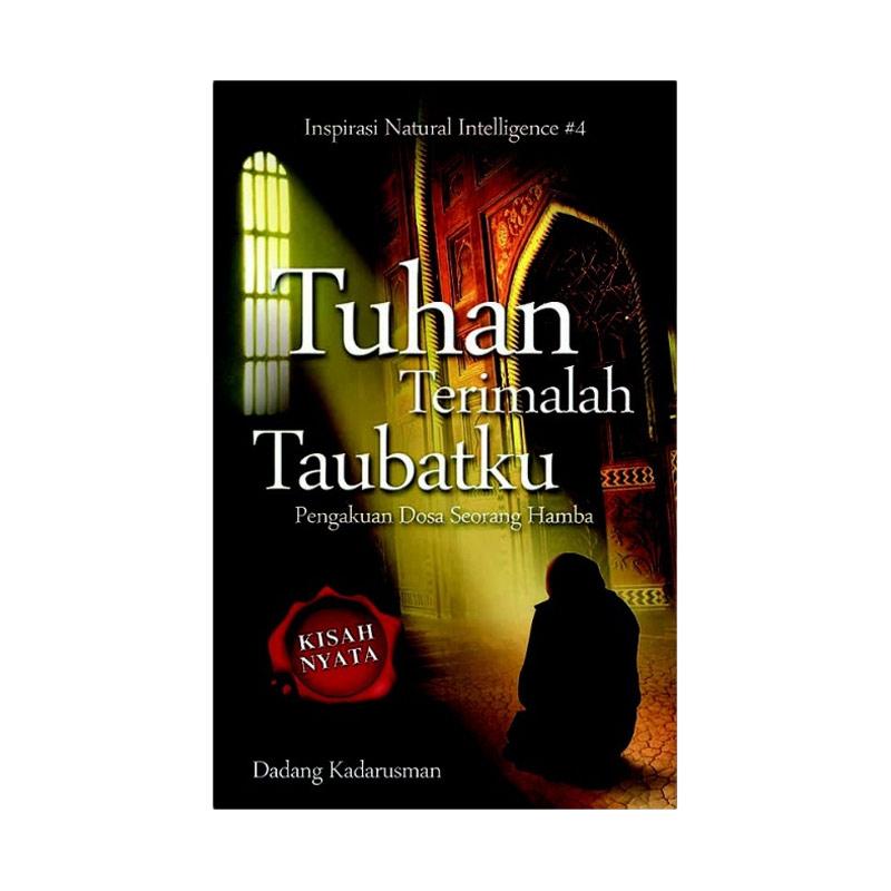 Cover Tuhan terimalah taubatku :  pengakuan dosa seorang hamba / Dadang Kadarusman