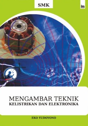 Sampul Menggambar Teknik Kelistrikan dan Elektronika / Agus Hermanto