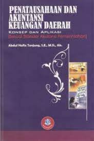 Sampul Penatausahaan dan akuntansi keuangan daerah :  Konsep dan aplikasi sesuai standar pemerintah / Abdul Hafiz Tanjung