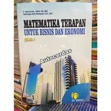 Sampul Matematika terapan untuk bisnis dan ekonomi Jilid 1 / Markonah, Hedwigis Esti Riwayati
