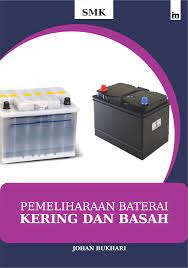 Sampul Pemeliharaan Baterai Kering dan Basah / Johan Bukhari