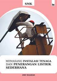 Sampul Memasang Instalasi Tenaga dan Penerangan Listrik Sederhana / Dwi Waseso