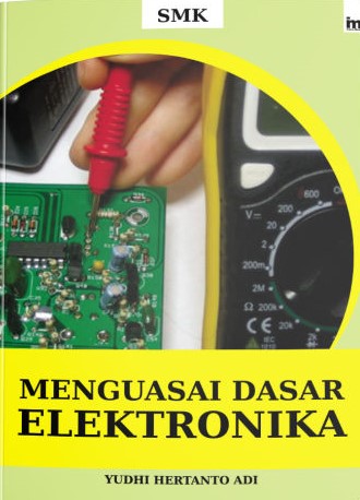 Sampul Menguasai Dasar Elektronika / Yudhi Hertato Adi