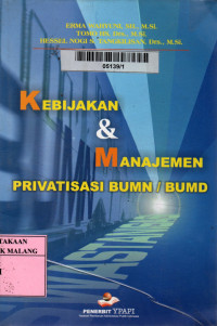 Sampul Kebijakan dan manajemen privatisasi bumn/bumd / Wahyuni, Erma