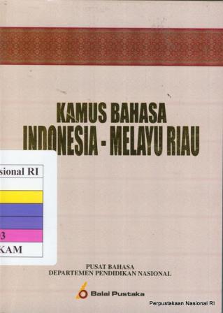 Cover Kamus bahasa Indonesia - Melayu Riau / H. Idrus Lubis