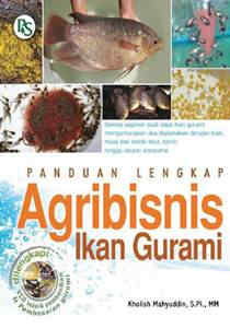 Sampul Panduan Lengkap Agribisnis Ikan Gurami / Kholish Mahyuddin