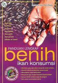 Sampul Panduan Lengkap Benih Ikan Konsumsi / Usni Arie