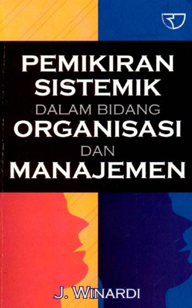 Sampul Pemikiran Sistemik dalam Bidang Organisasi dan Manajemen / Winardi, J.