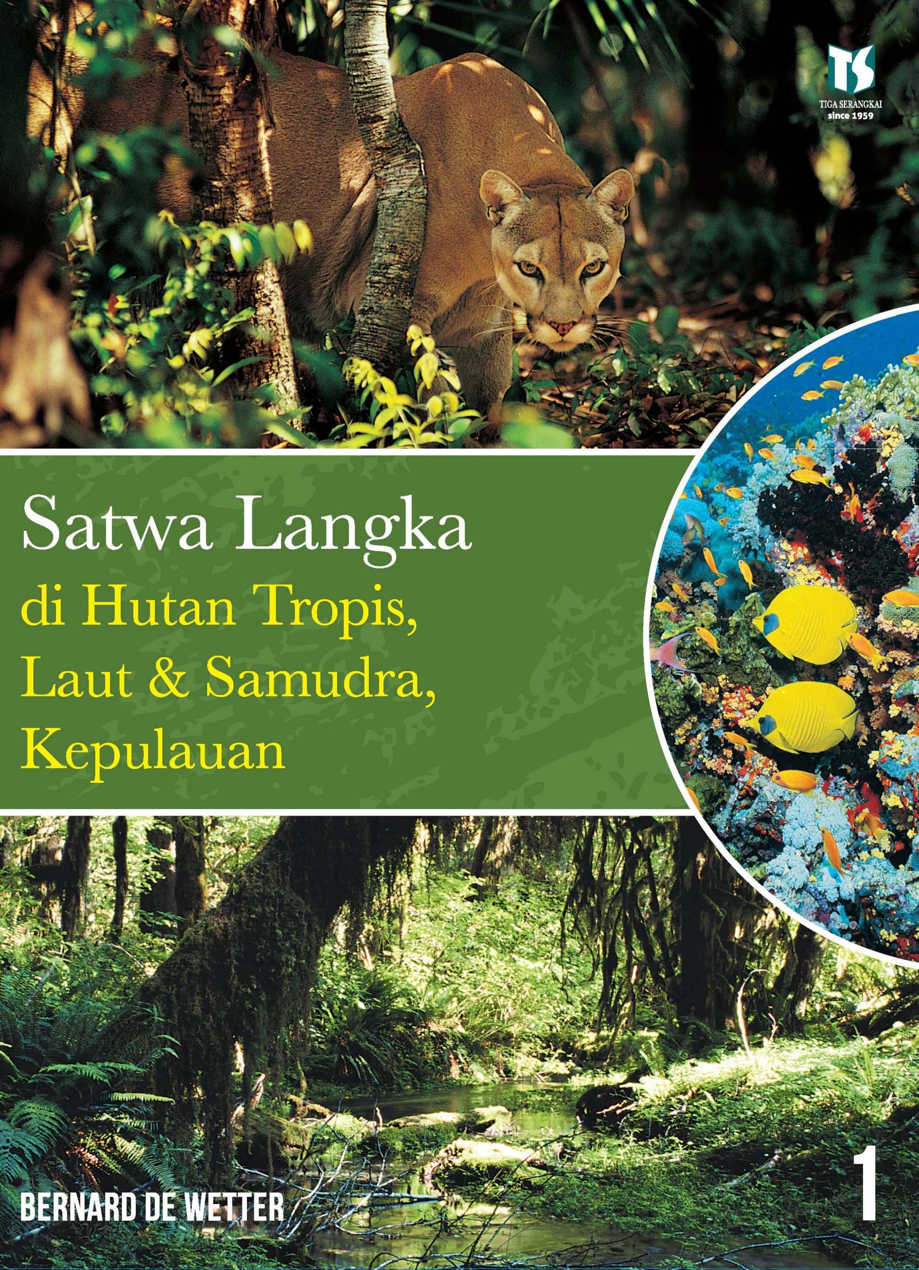 Sampul Satwa Langka, di Hutan Tropis, Laut dan Saumdra, Kepulauan :  Animaux a Proteger / De Wetter, Bernard, penerjemah Rosana Hariyanti, editor Sukini & Yenni Saputri