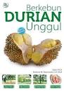 Sampul Berkebun durian unggul / Penyusun, Sobir, Ph.D , Rodame M. Napitupulu, S.P., M.M. ; editor, Leni H. Apriyanti