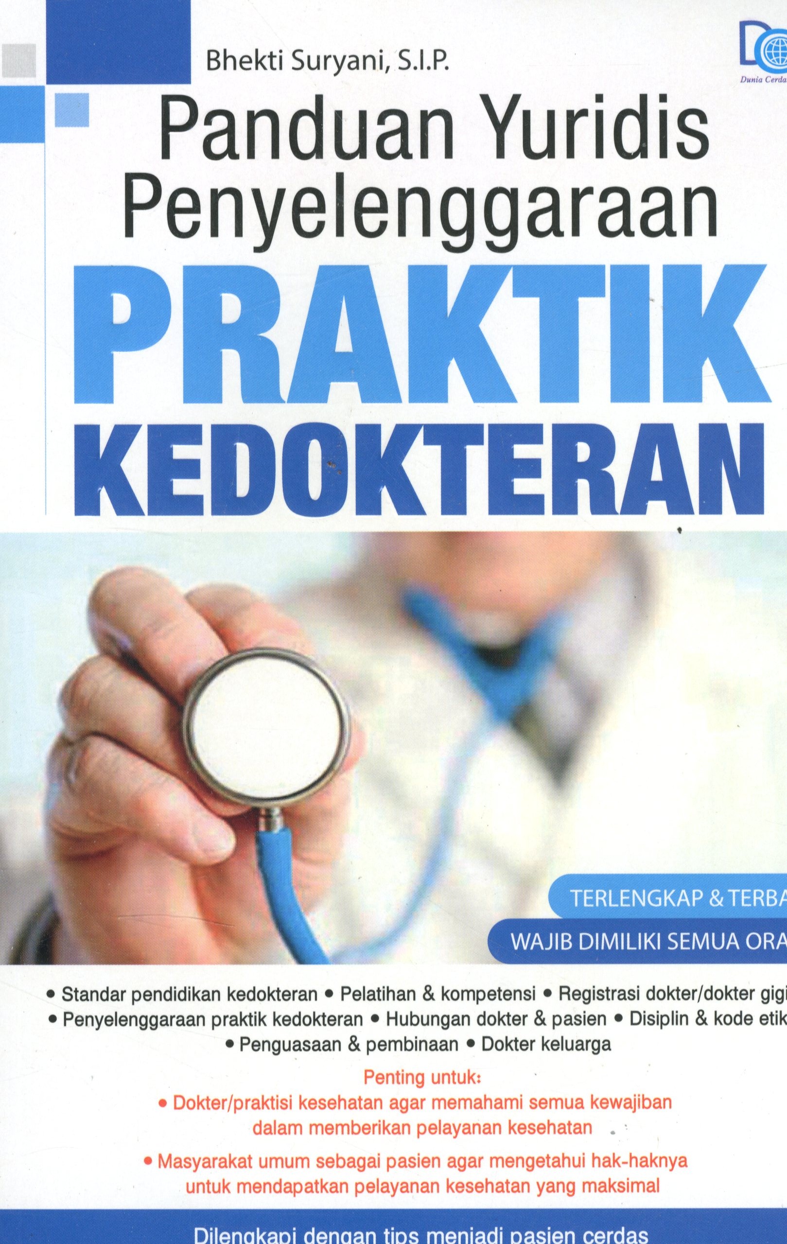 Sampul Panduan Yuridis :  Penyelenggaraan Praktik Kedokteran / Bhekti Suryani