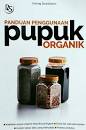 Sampul Panduan penggunaan pupuk organik / Untung Suwahyono; editor, Atiatul Mu'min