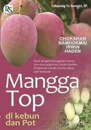 Cover Mangga top di kebun dan pot / Cahyaning Tri Gunastri ; editor, Sony Nugroho