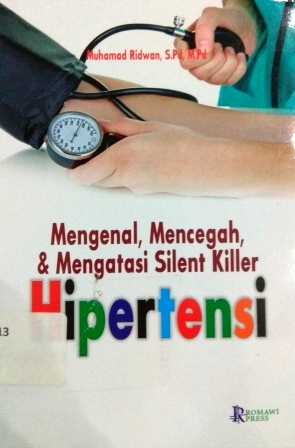 Sampul Mengenal, mencegah, & mengatasi silent killer hipertensi / Muhamad Ridwan
