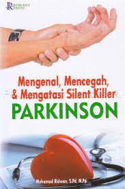 Sampul Mengenal, mencegah, & mengatasi silent killer parkinson / Muhamad Ridwan