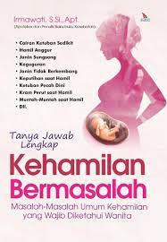 Sampul Tanya Jawab Lengkap Kehamilan Bermasalah / Irmawati