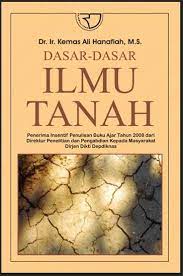 Sampul Dasar-dasar ilmu tanah / dr. ir. kemas ali hanafiah, m.s