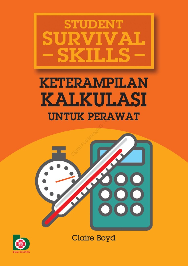 Sampul Student Survival Skills :  Keterampilan Kalkulasi Untuk Perawat / Claire Boyd