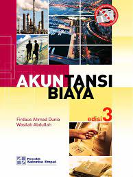 Sampul Akuntansi biaya :  edisi 3 / Firdaus Ahmad Dunia, Wasilah Abdullah; editor, Ema Sri Suharsi
