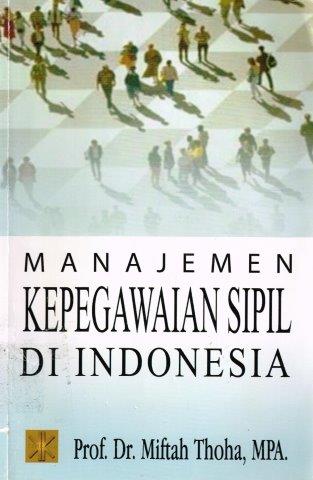 Sampul Manajemen Kepegawaian Sipil Di Indonesia / Miftha Toha
