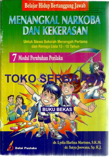Sampul Belajar hidup bertanggung jawab, menangkal narkoba dan kekerasan / Lydia Harlina Martono