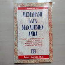 Sampul Memahami Gaya manajemen Anda :  Menilai dan Mempersepsi Dunia Luar Menangani Konflok Menggunakaan kekuasaan Mencapai kepusaan pribadi / Robert Benfari