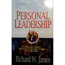 Sampul Personal Ledership :  Pendekatan Praktis menuju Kemandirian Pribadi Dan Organisasi / Richard w. James