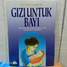 Sampul Gizi Untuk Bayi :  Air susu ibu, Susu Formula Dan Tambahan / Deddy Muchtadi