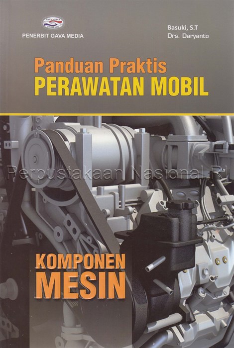 Sampul Panduan praktis perawatan mobi :  komponen mesin / penulis, Basuki S.T., Drs. Daryanto