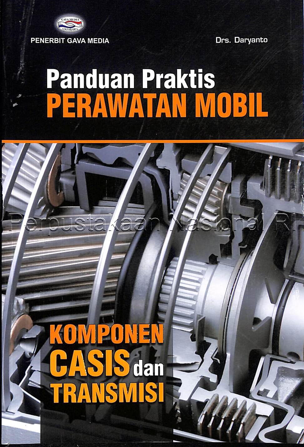 Sampul Panduan praktis perawatan mobil :  komponen casis dan transmis / penulis, Drs. Daryanto
