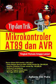 Sampul Tip dan trik mikrokontroler AT89 dan AVR :  tingkat pemula hingga lanjut / Agfianto Eko Putra