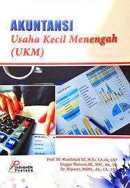 Sampul Akuntansi :  Usaha Kecil Menengah ( UKM) / Muslichan, Enggar Nursasi, Wiyarni