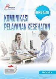 Sampul Buku Ajar Komunikasi Pelayanan Kesehatan / Mudakir