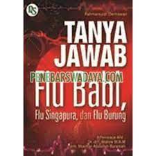 Sampul Tanya Jawab Flu Babi :  Flu Singapura, dan Flu Burung / Rahmansyah Dermawan