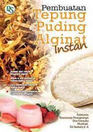 Sampul Pembuatan tepung puding alginat instan / Subaryono