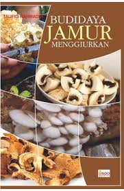 Sampul Budidaya Jamur Menggiurkan / Taufiq Rahmad H