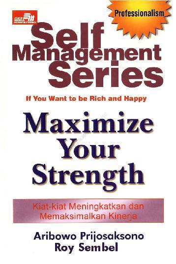 Sampul If you want to be rich and happy :  Self management series / Aribowo prijosaksono