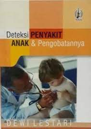 Sampul Deteksi Penyakit Anak & Pengobatannya / Dewi Lestari