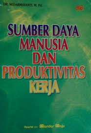 Sampul Sumber daya manusia dan produktivitas kerja / Sedarmayanti