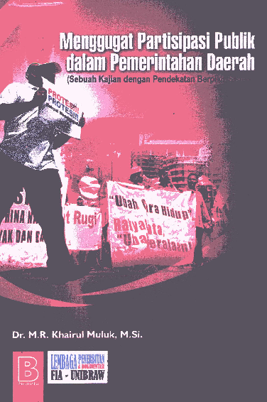 Sampul menggugat partisipasi publik dalam pemerintah daerah :  sebuah kajian dengan pendekatan berpikir sistem / Khairul muluk