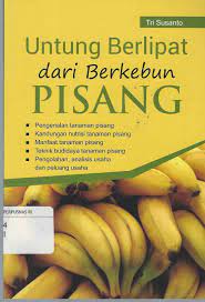 Sampul Untung Berlipat dari Berkebun Pisang / Tri Susanto