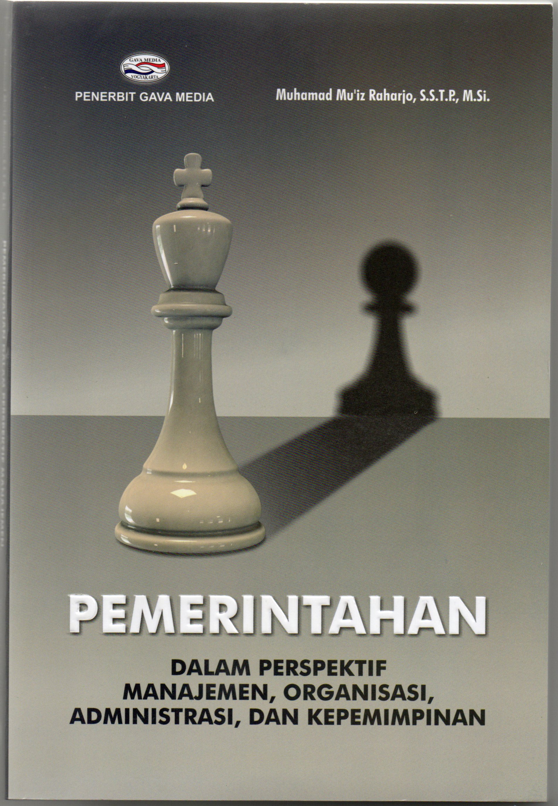 Sampul Pemerintahan Dalam Perspektif Manajemen, Organisasi, Adminstrasi dan Kepemimpinan / Muhammad Mu'iz Raharjo